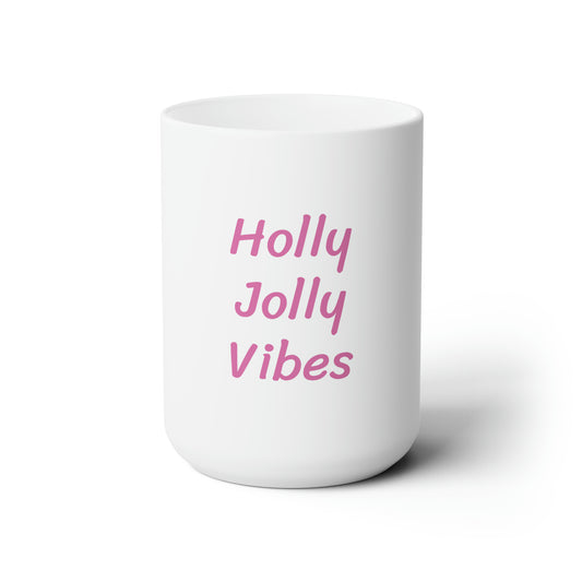 Holly Jolly Vibes Christmas Ceramic Mug 15oz