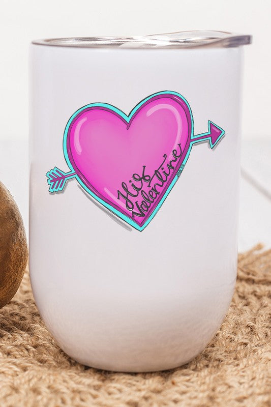 His Valentine Heart Wine Cup Tumbler