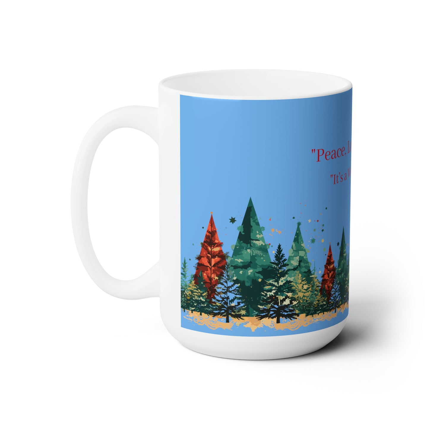 Peace, love and life colorful design Christmas Ceramic Mug15oz